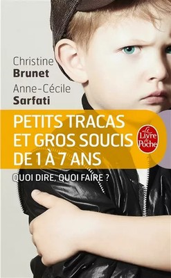 Kleine Probleme und große Sorgen von 1 bis 7 Jahren, Christine Brunet und Anne-Cécile Sarf