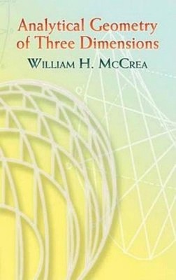 Analytical Geometry of Three Dimensions by William Hunter McCrea (English) Paper