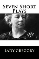 Seven Short Plays 9781983528033 by Lady Gregory
