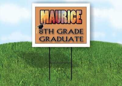 MAURICE 8th GRADE GRAD 18in x 24in Yard Sign with Stand