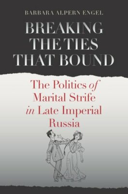 Breaking the Ties That Bound by Barbara Alpern Engel: New