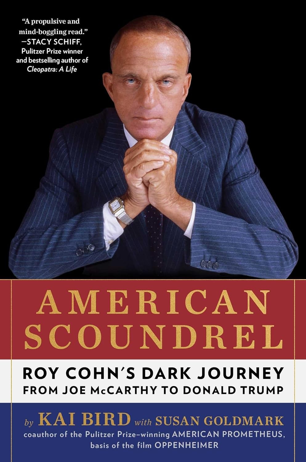 American Scoundrel: Roy Cohn's Dark Journey from Joe McCarthy to Donal Hardcover
