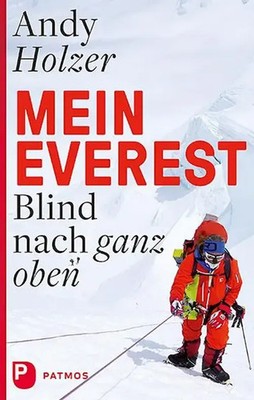 Mein Everest | Blind nach ganz oben | Andy Holzer | Buch | 242 S. | Deutsch