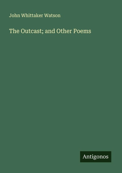John Whittaker Watson | The Outcast; And Other Poems | Taschenbuch | Englisch-image