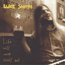 Luke Smith Life Will Work Itself Out (CD) Album (UK IMPORT)