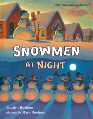 Snowmen at Night, School And Library by Buehner, Caralyn; Buehner, Mark (ILT)...