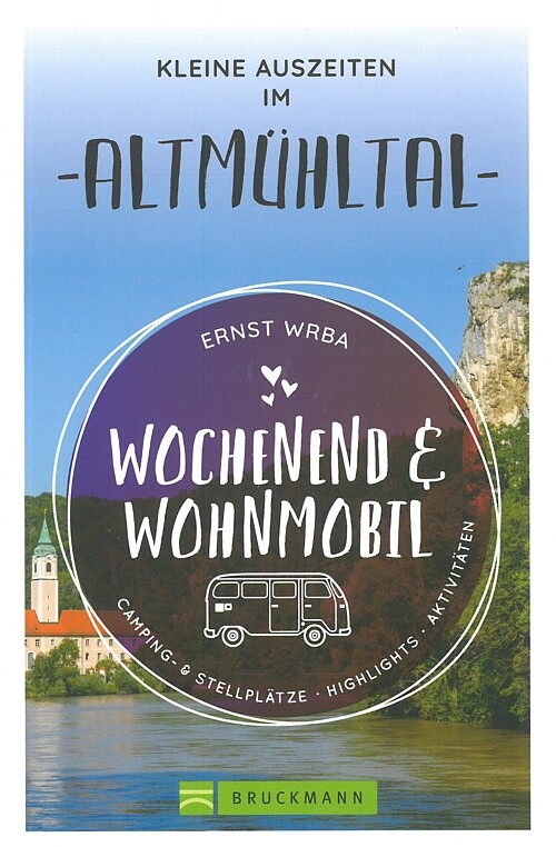 Wochenend & Wohnmobil Altmühltal Routen/Reiseführer/Stellplätze/Campingplätze