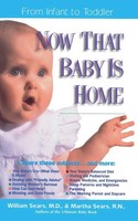 The Now That Baby Is Home From Infant To Toddler William M. D . Sears (U. A.)