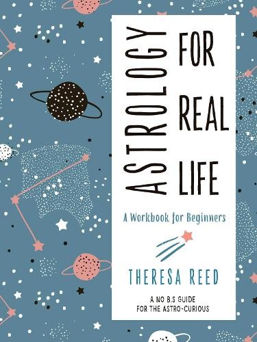 Astrology for Real Life by Theresa Reed - 9781578636563