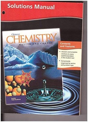 CHEMISTRY : MATTER AND CHANGE, SOLUTIONS MANUAL By Mcgraw-hill