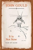 It Is Not Now | Tales Of Maine | John Gould | Taschenbuch | Englisch | 2021