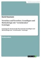 Daniel Hassmann | Verstehen Und Verstehen. Grundlagen Und Methodologie Der...