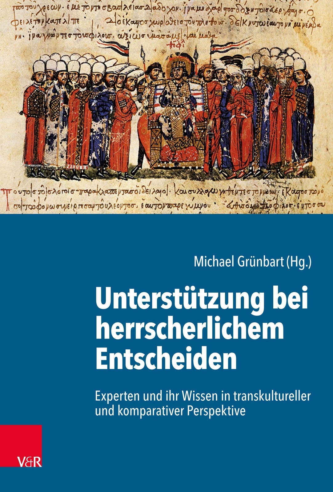 Unterstützung Bei Herrscherlichem Entscheiden Michael Grünbart Buch