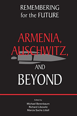 Remembering for the Future: Armenia, Auschwitz, and Bey - Paperback NEW Michael