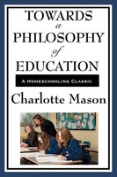 Towards A Philosophy Of Education Charlotte Mason Taschenbuch Englisch 2008