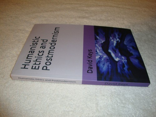 Humanistic Ethics and Postmodernism by David Keys pb - Picture 2 of 2