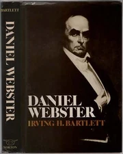 Irving H BARTLETT / Daniel Webster 1st Edition 1978