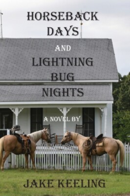 Keeling - Horseback Days and Lightning Bug Nights - New paperback or s - X555z