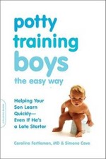 Potty Training Boys the Easy Way: Helping Your Son Learn Quickly--Even If - GOOD