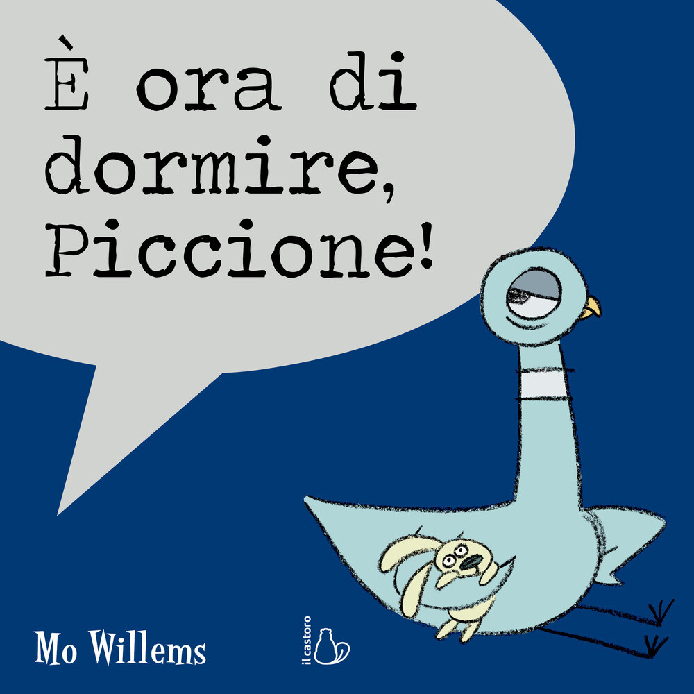 Libri Mo Willems - E' Ora Di Dormire, Piccione! Ediz. A Colori