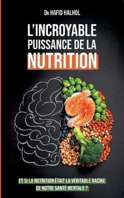 L'incroyable puissance de la nutrition by Hafid Halhol (French) Paperback Book