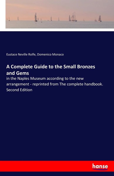 Eustace Neville Rolfe (U. A.) | A Complete Guide To The Small Bronzes And Gems-image