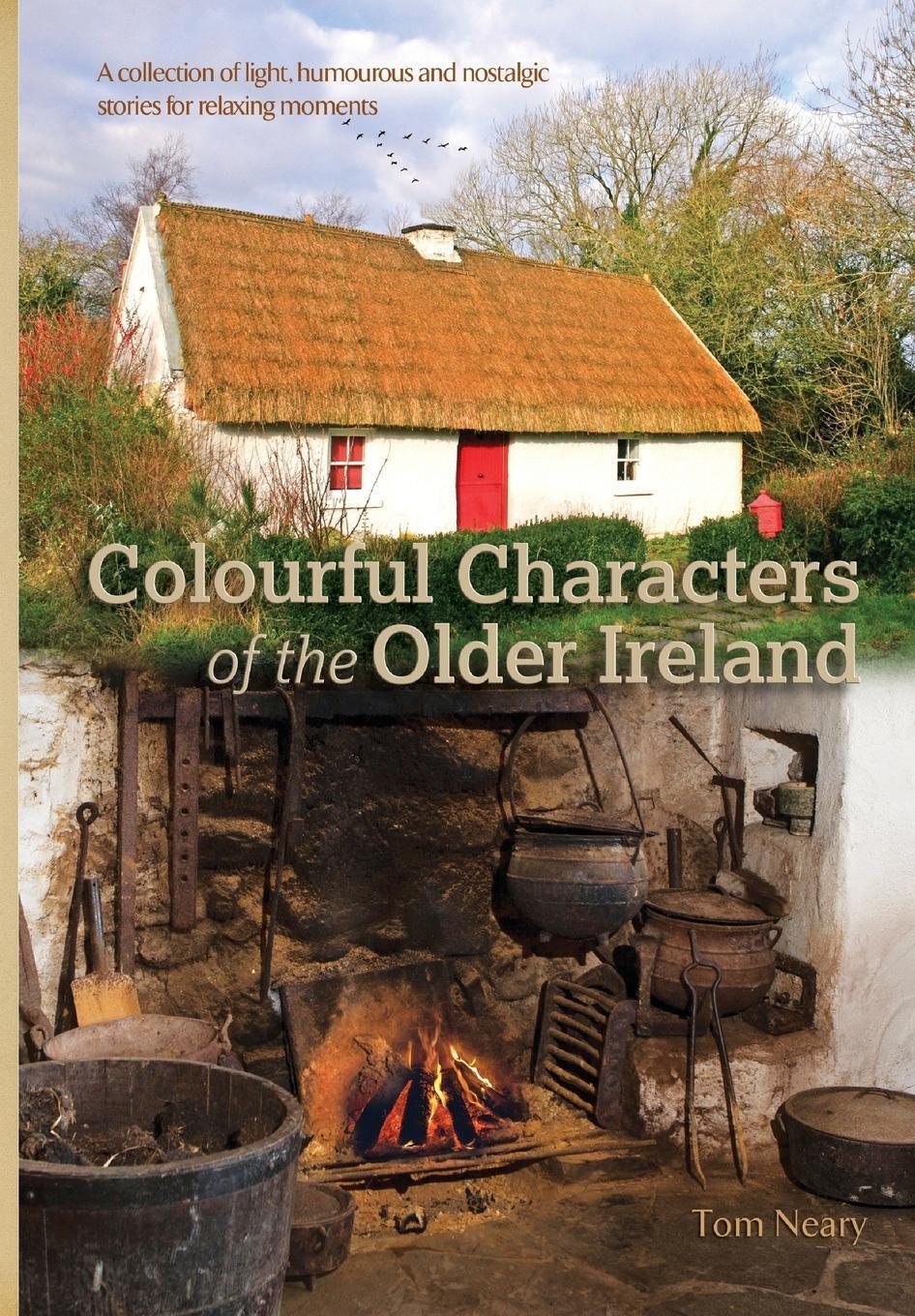 Thumbnail - Colourful Characters Of The Older Ireland | Tom Neary | Taschenbuch |