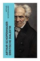 Arthur Schopenhauer: Eristische Dialektik | Arthur Schopenhauer | Taschenbuch