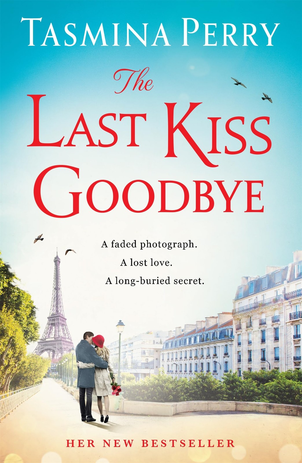 The Last Kiss Goodbye : From The Bestselling Author, The Spellbinding Story Of An Old Secret And A Journey To Paris Tasmina Perry - Image 5