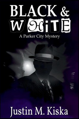 Black & White | A Parker City Mystery | Justin M. Kiska | Taschenbuch | Englisch
