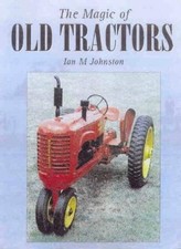 The Magic of Old Tractors,Ian M. Johnston- 9781741100020