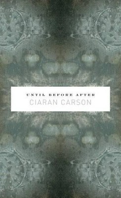 Ciaran Carson Until Before After (Taschenbuch) (US IMPORT)