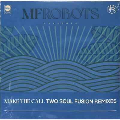 MF Robots / MAKE THE CALL-TWO SOUL FUSION REMIXES / BBE / BBESLP646 / 12 Inch
