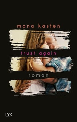 Trust Again: Roman (Again-Reihe, Band 2) Kasten, Mona: