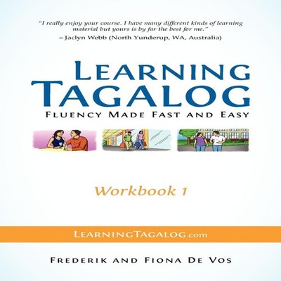 Learning Tagalog - Fluency Made Fast and Easy - Workbook 1 (Book