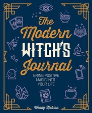 The Modern Witch's Journal: Bring Positive Magic into Your Life,