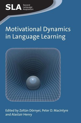Motivational Dynamics in Language Learning Zoltán Dörnyei (u. a.) Taschenbuch