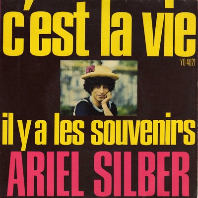 ARIEL SILBER C'EST LA VIE / IL Y A LES SOUVENIRS FRENCH 45 SINGLE