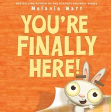 Melanie Watt You're Finally Here! (Paperback)