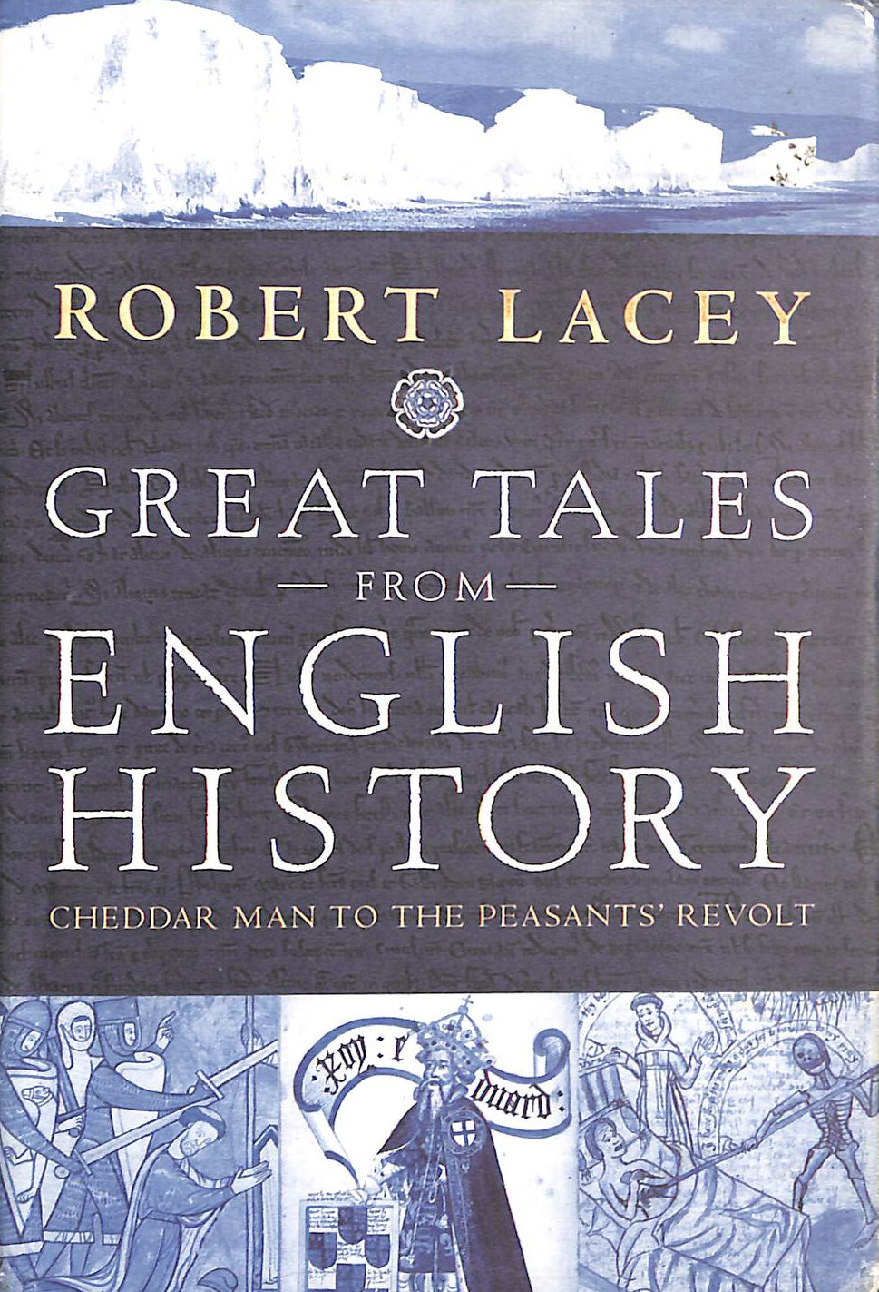 Great Tales From English History: Cheddar Man to the Peasants' Revolt: Cheddar..
