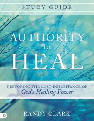 Authority to Heal Study Guide  - GOOD
