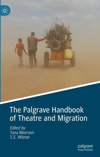 The Palgrave Handbook Of Theatre And Migration Yana Meerzon-image