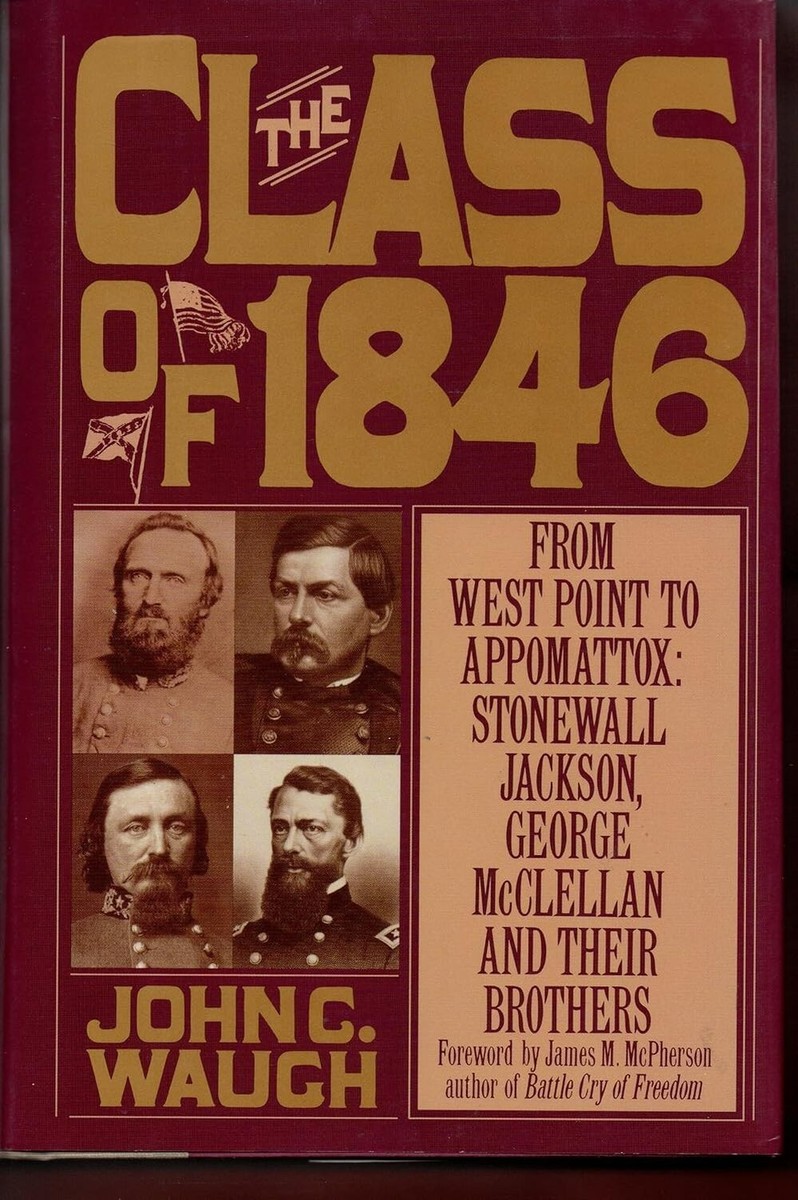 The Class of 1846: From West Point to Appomattox: Stonewall