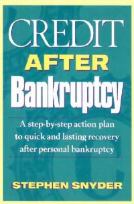 Credit After Bankruptcy: A Step-By-Step Action Plan to Quick and Las - VERY GOOD
