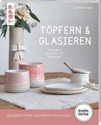 Stefanie Meier Meier, Stefanie/Töpfern & Glasieren (kreativ.startup)