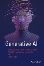 Generative AI: How ChatGPT and Other AI Tools Will Revolutionize Business, Taull