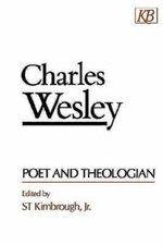 Charles Wesley : Poet and Theologian Paperback Charles Wesley : Poet and Theologian Paperback