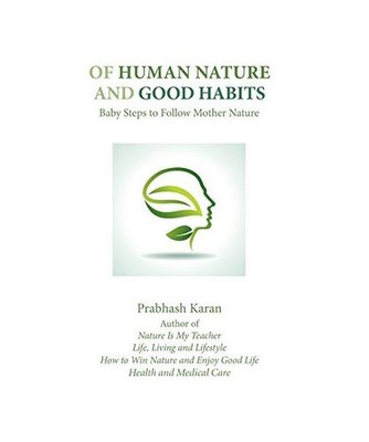 Of Human Nature and Good Habits: Baby Steps to Follow Mother Nature: Baby Steps 