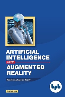 Artificial Intelligence Meets Augmented Reality:: Redefining Regular Reality
