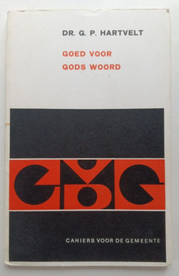 Goed voor Gods woord by Dr. G. P. Hartvelt (Kok, 1969)